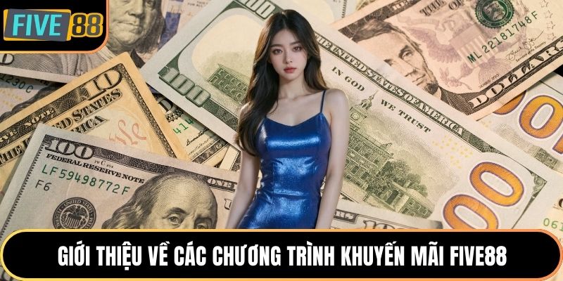 Giới thiệu về các chương trình khuyến mãi Five88